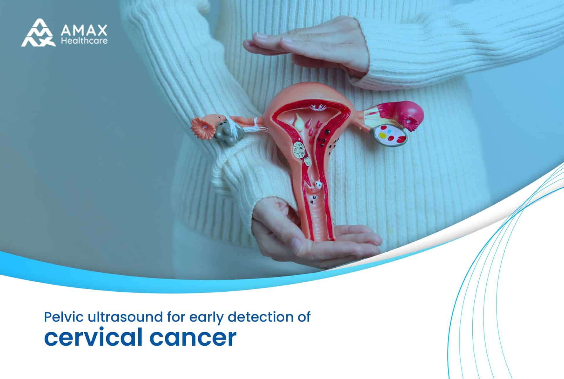 Pelvic Ultrasound: Early Cervical Cancer Detection