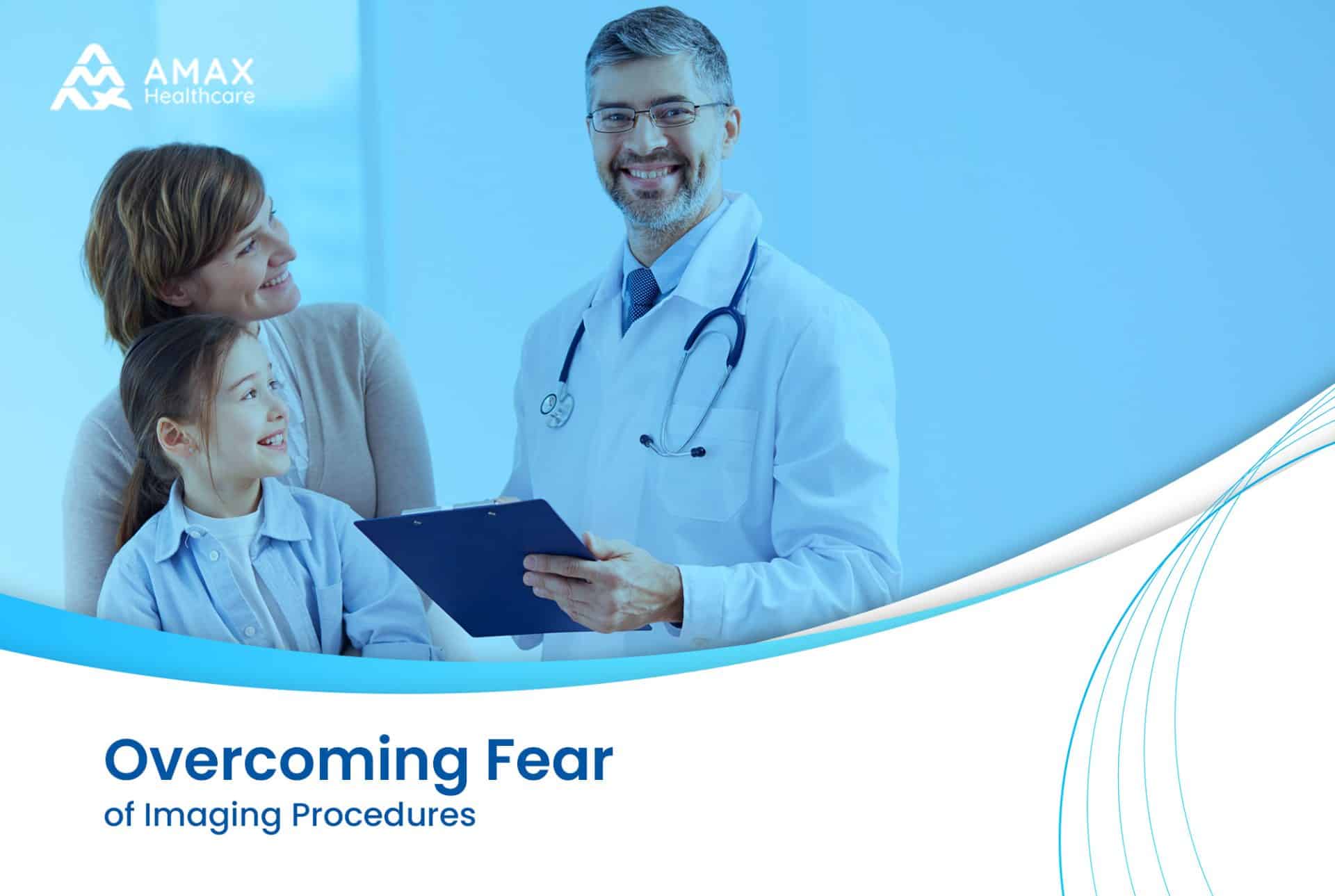 Conquer Your Concerns: Overcoming Fear of Imaging Procedures