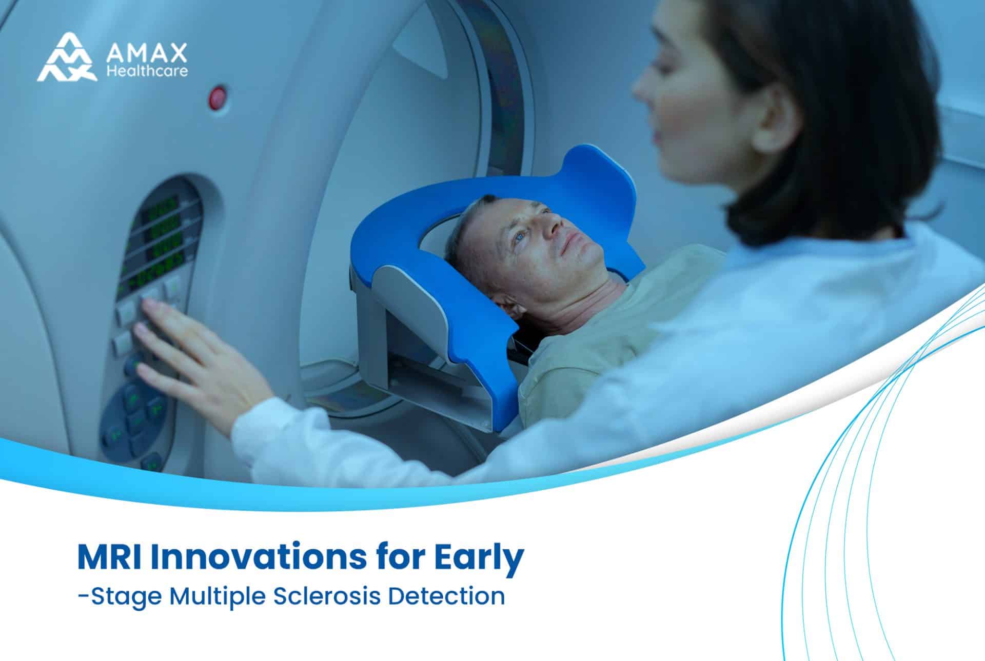 MRI Innovations for Early-Stage Multiple Sclerosis Detection